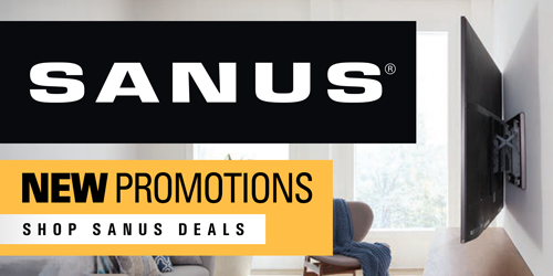 Sanus New Promotions...Shop Sanus Deals