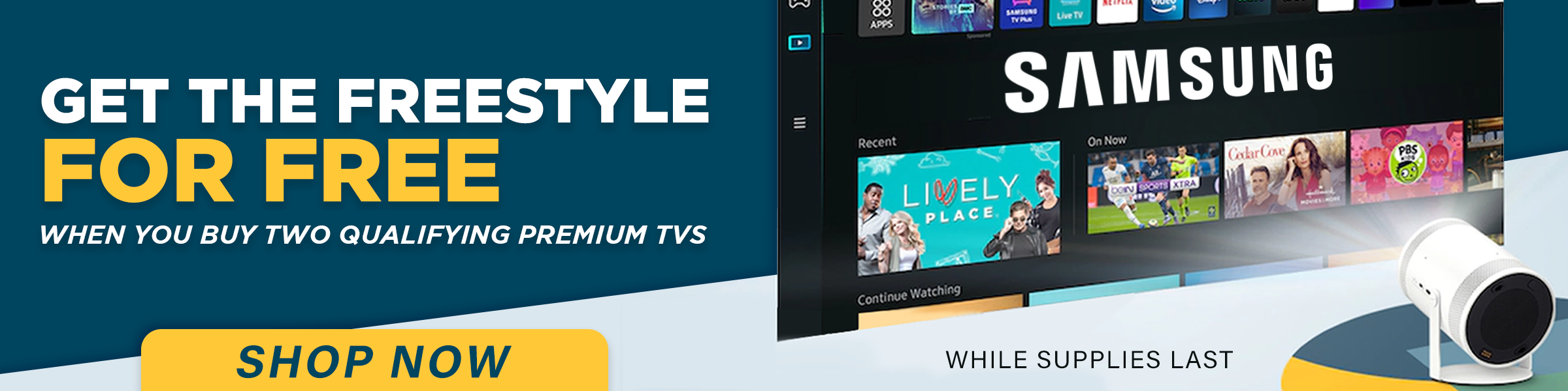 Get a FREE Samsung Freestyle Projector with the purchase of 2 select Samsung TVS