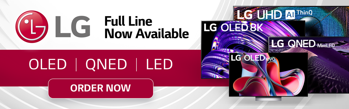 LG Full Line Now Available...OLED | QNED | LCD...Pre-Order Now