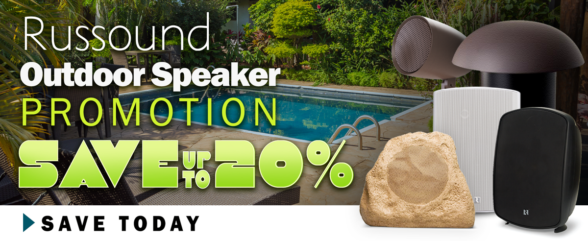 Russound Outdoor Speaker Promo...Save up to 20%...Shop Now