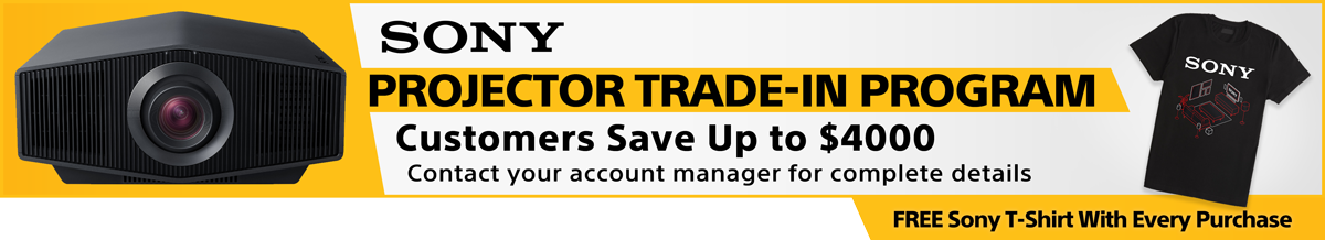 Projector Trade-In Program...Customers Save Up to $4000 on Sony...Contact your account manager for complete details...PLUS Free T-shirt